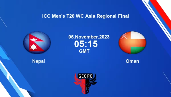 Nepal Vs Oman Final Live Score Icc Mens T Wc Asia Regional Final