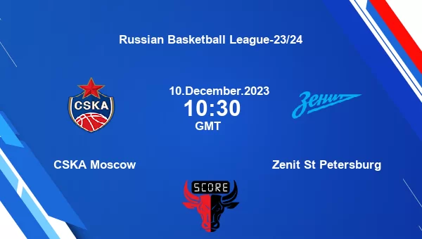 CSKA Moscow vs Zenit St Petersburg livescore, Match events MOS vs ZEN, Russian Basketball League-23/24, tv info