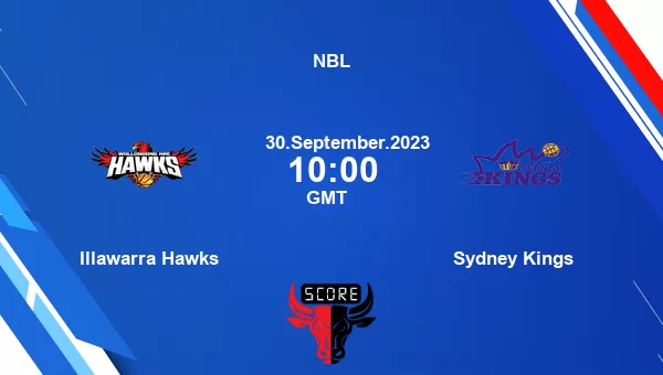 Illawarra Hawks vs Sydney Kings livescore, Match events ILH vs SK, NBL, tv info