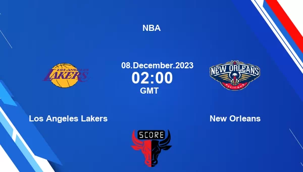 Los Angeles Lakers Vs New Orleans Livescore, Match Events LAL Vs NOP ...