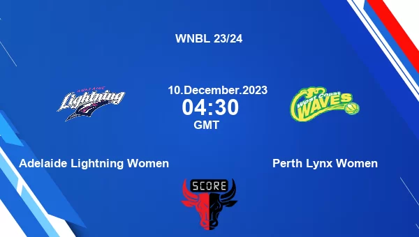 Adelaide Lightning Women vs Perth Lynx Women livescore, Match events ALT-W vs PL-W, WNBL 23/24, tv info