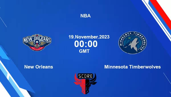 New Orleans vs Minnesota Timberwolves livescore, Match events NOP vs MIN, NBA, tv info