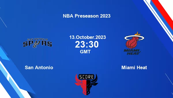 San Antonio vs Miami Heat livescore, Match events SAS vs MIA, NBA Preseason 2023, tv info