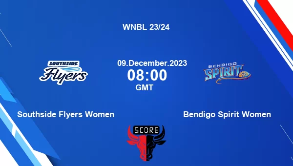 Southside Flyers Women vs Bendigo Spirit Women livescore, Match events SF-W vs BS-W, WNBL 23/24, tv info