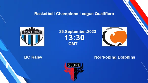 BC Kalev vs Norrkoping Dolphins livescore, Match events KAL vs NDO, Basketball Champions League Qualifiers, tv info