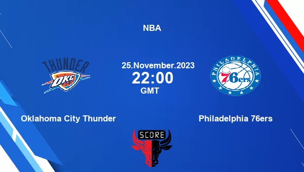 Oklahoma City Thunder vs Philadelphia 76ers livescore, Match events OKC ...