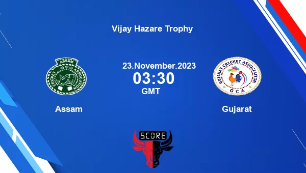 Assam Vs Gujarat [Group D]Live Score, Vijay Hazare Trophy Live ...