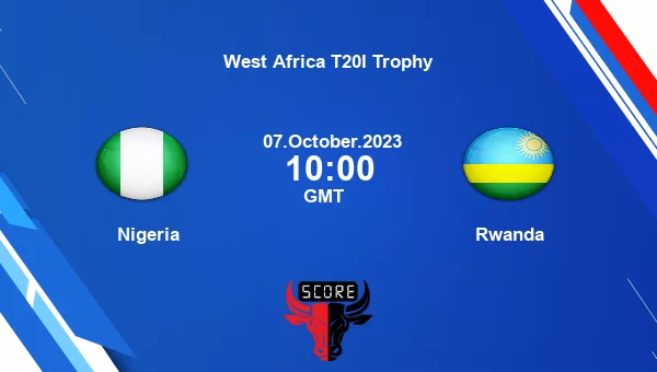 Nigeria vs Rwanda [Match 7]Live Score, West Africa T20I Trophy live ...