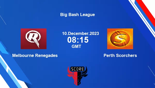 MR vs PS live score, Melbourne Renegades vs Perth Scorchers Cricket Match Preview, 4th Match T20, Big Bash League