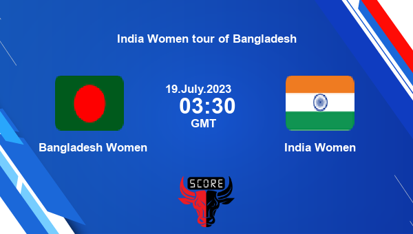 Bangladesh Women Vs India Women [(ICC Championship Match)]Live Score ...