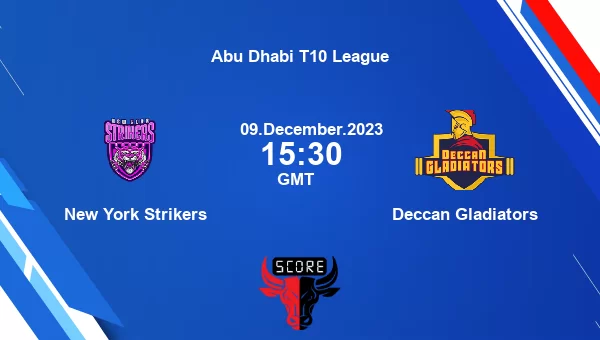 NYS vs DG live score, New York Strikers vs Deccan Gladiators Cricket Match Preview, Final T10, Abu Dhabi T10 League