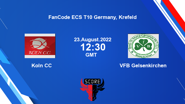 Koln CC Vs VFB Gelsenkirchen [Match 32]Live Score, FanCode ECS T10 ...