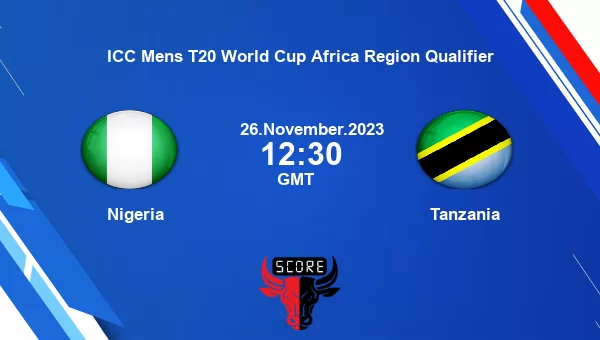 NIG vs TZN live score, Nigeria vs Tanzania Cricket Match Preview, 10th Match T20I, ICC Mens T20 World Cup Africa Region Qualifier