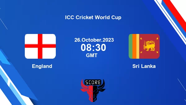 ENG vs SL live score, England vs Sri Lanka Cricket Match Preview, 25th Match ODI, ICC Cricket World Cup