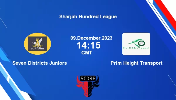 SVDJ vs PHT live score, Seven Districts Juniors vs Prim Height Transport Cricket Match Preview, Match 11 T100, Sharjah Hundred League