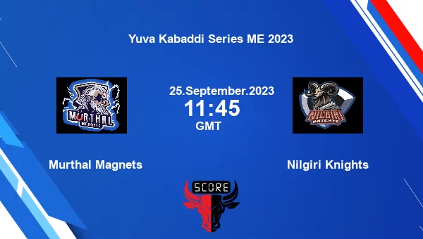 Murthal Magnets vs Nilgiri Knights livescore, Match events MM vs NIL, Yuva Kabaddi Series ME 2023, tv info