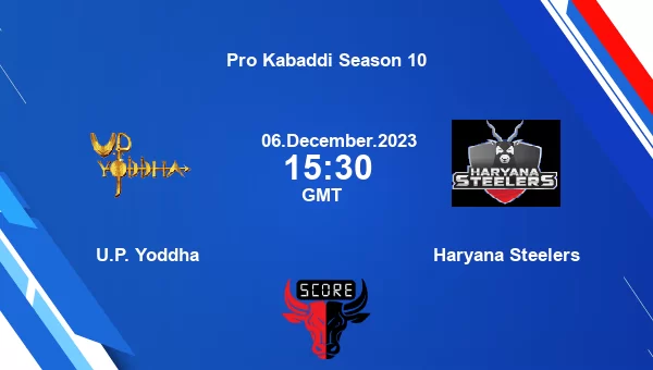 U.P. Yoddha vs Haryana Steelers livescore, Match events UP vs HAR, Pro Kabaddi Season 10, tv info
