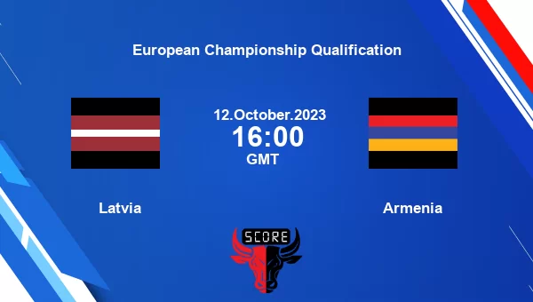 Latvia vs Armenia live score, Head to Head, LAT vs ARM live, European Championship Qualification, TV channels, Prediction