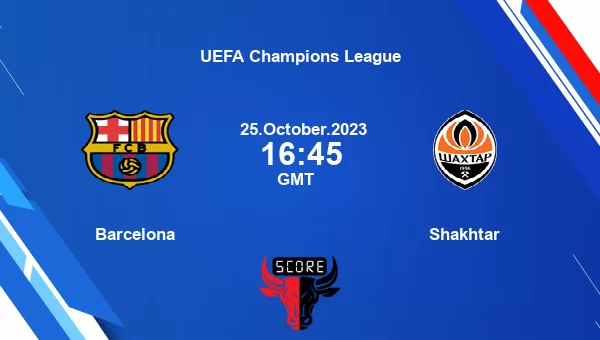 Barcelona vs Shakhtar live score, Head to Head, FCB vs SHA live, UEFA Champions League, TV channels, Prediction