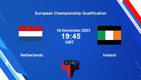 Netherlands vs Ireland live score, Head to Head, NED vs IRE live, European Championship Qualification, TV channels, Prediction