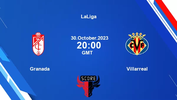 Granada vs Villarreal live score, Head to Head, GCF vs VIL live, LaLiga, TV channels, Prediction
