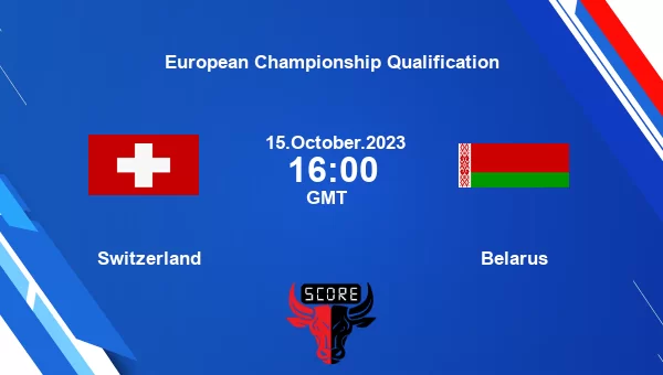 Switzerland vs Belarus live score, Head to Head, SUI vs BLR live, European Championship Qualification, TV channels, Prediction