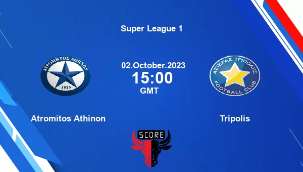 Atromitos Athinon vs Tripolis live score, Head to Head, ATR vs AST live, Super League 1, TV channels, Prediction