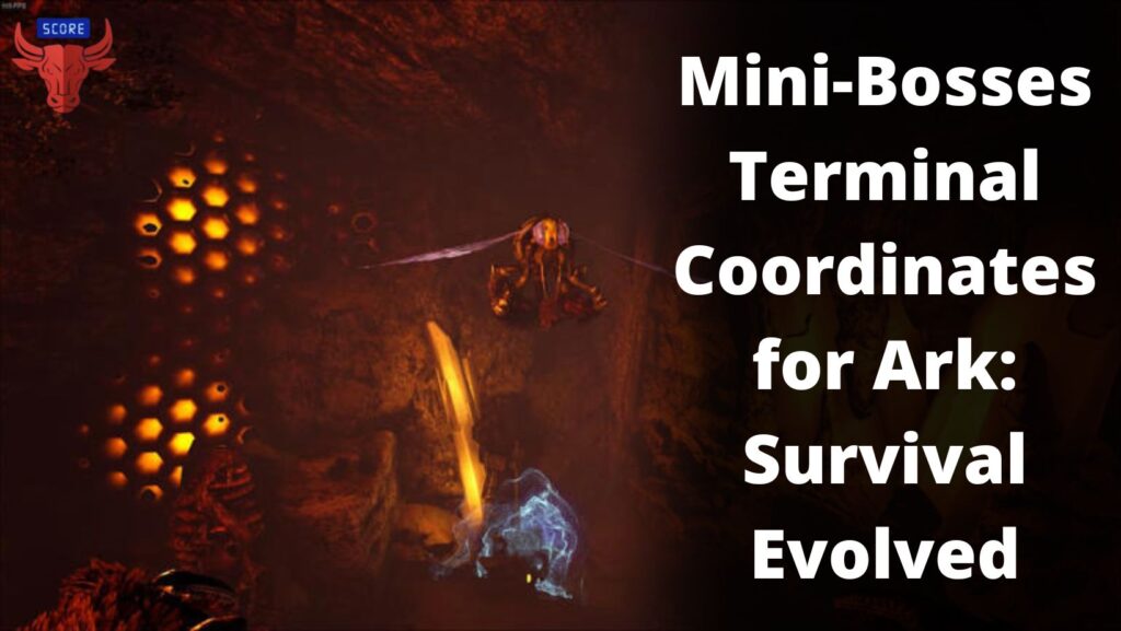 Mini-Bosses Terminal Coordinates for Ark: Survival Evolved