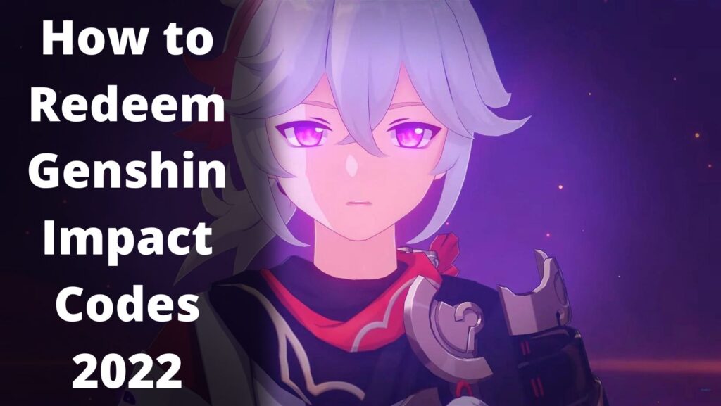 How to Redeem Genshin Impact Codes 2022?