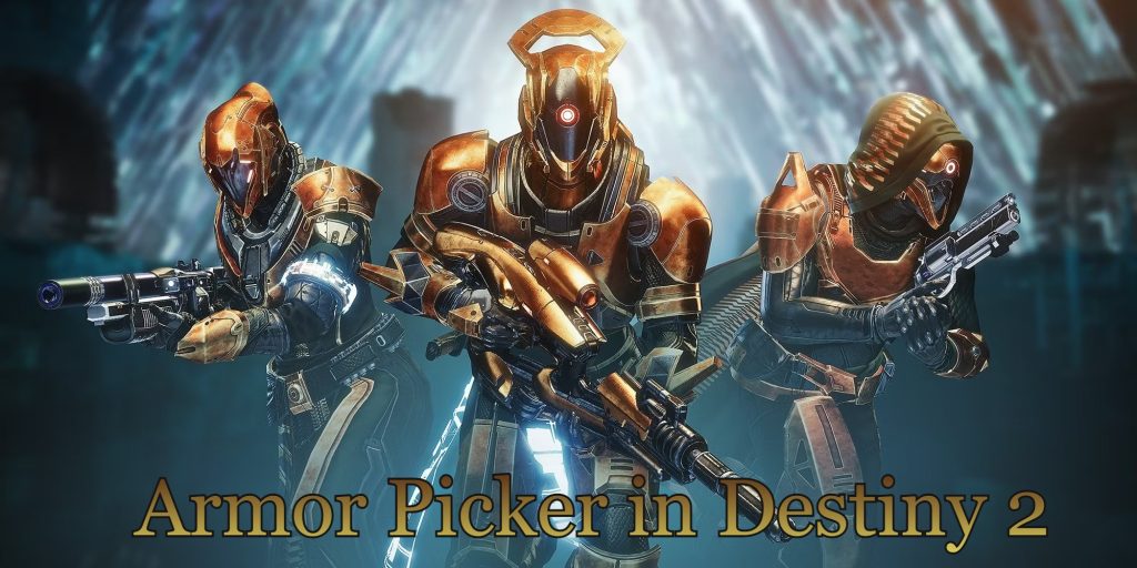 What Is the Armor Picker in Destiny 2? Methods of Use